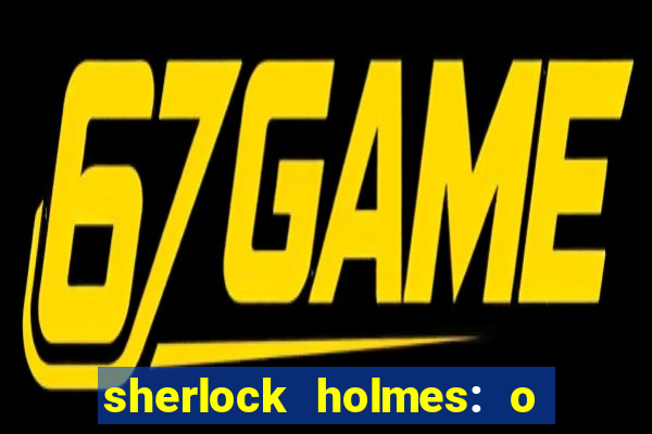 sherlock holmes: o jogo de sombras torrent